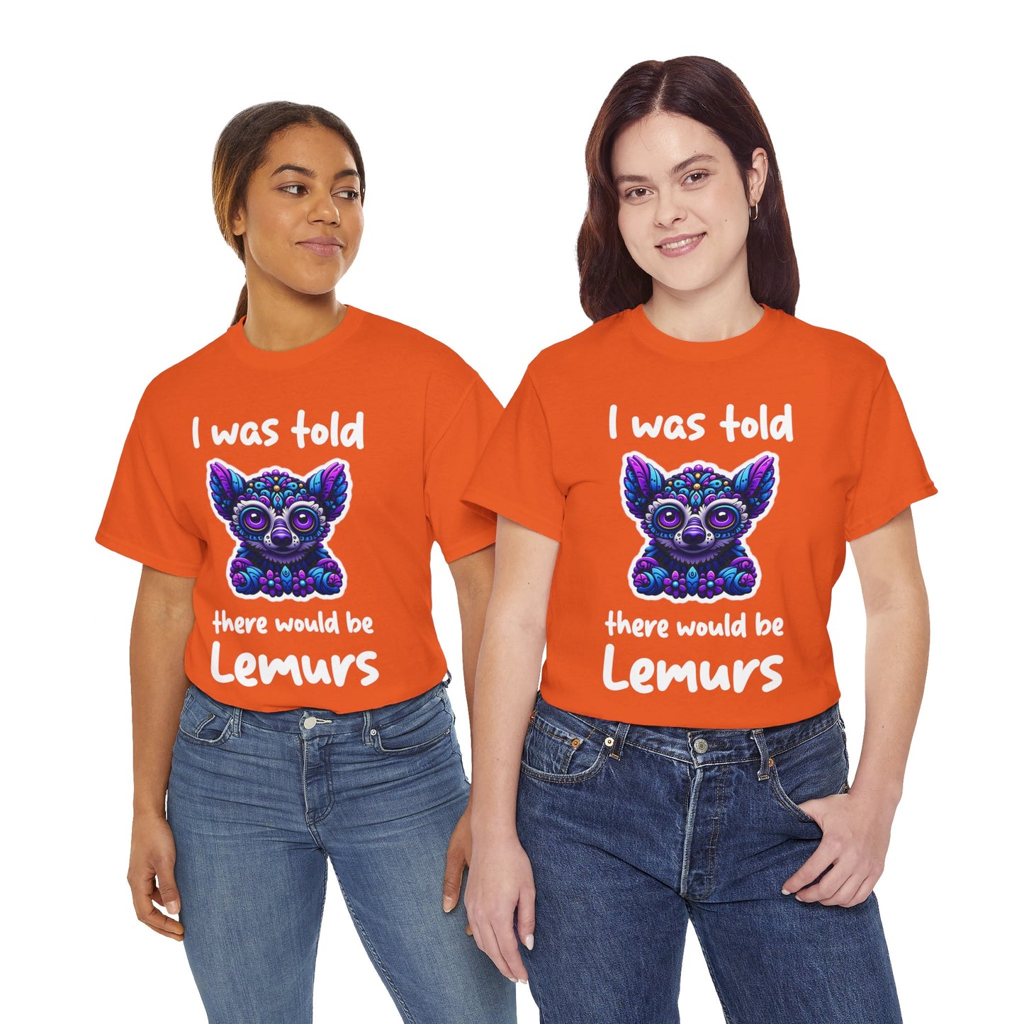 There would be Lemurs Unisex Heavy Cotton Tee