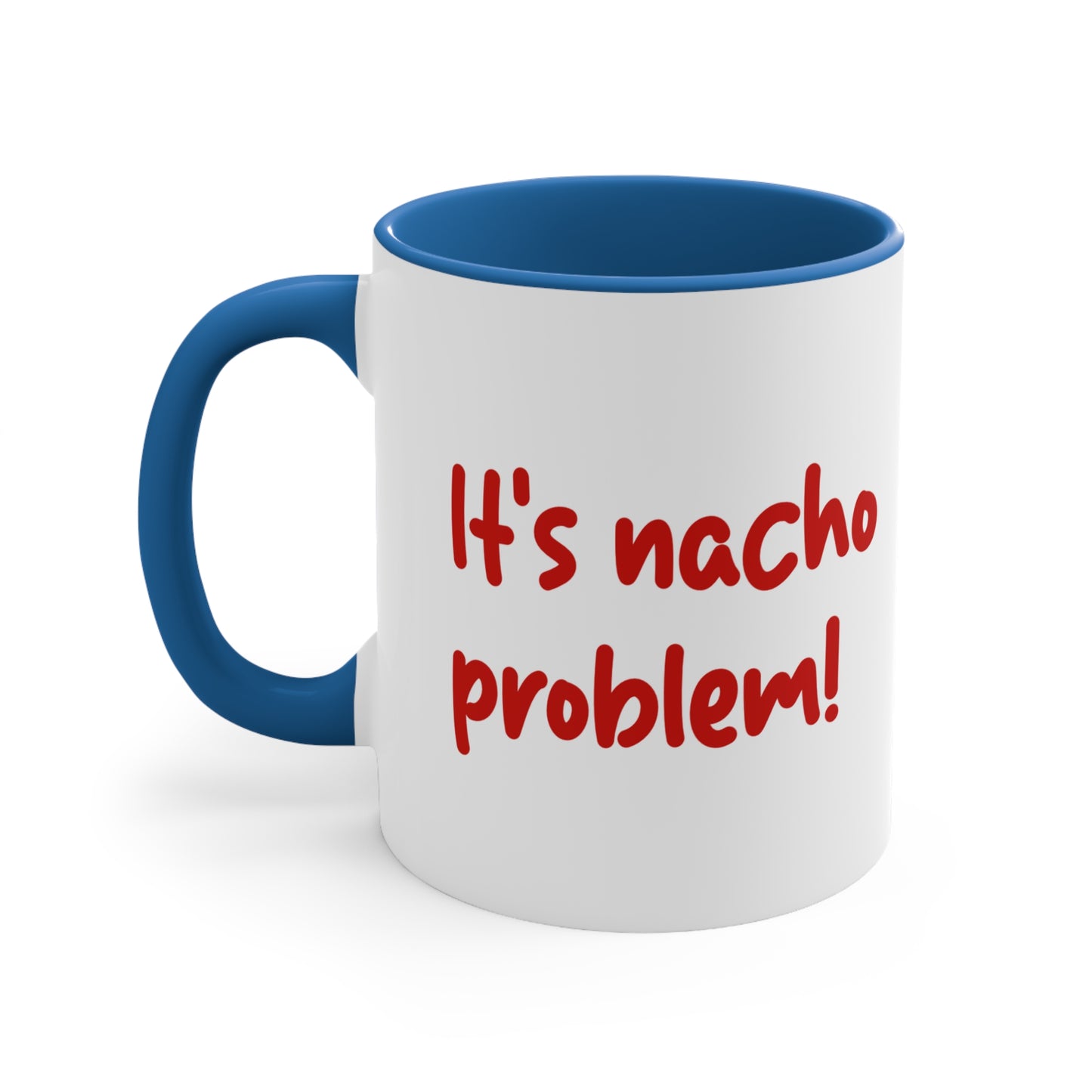 Nacho problem Mug