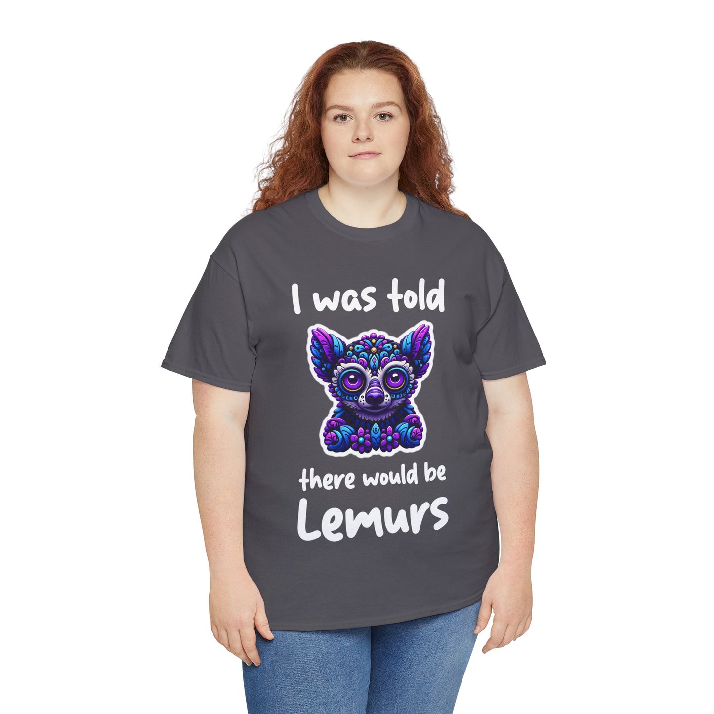 There would be Lemurs Unisex Heavy Cotton Tee