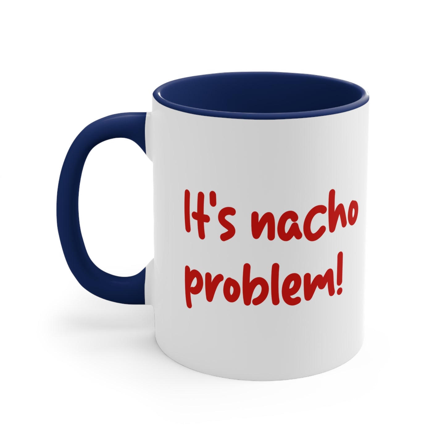 Nacho problem Mug