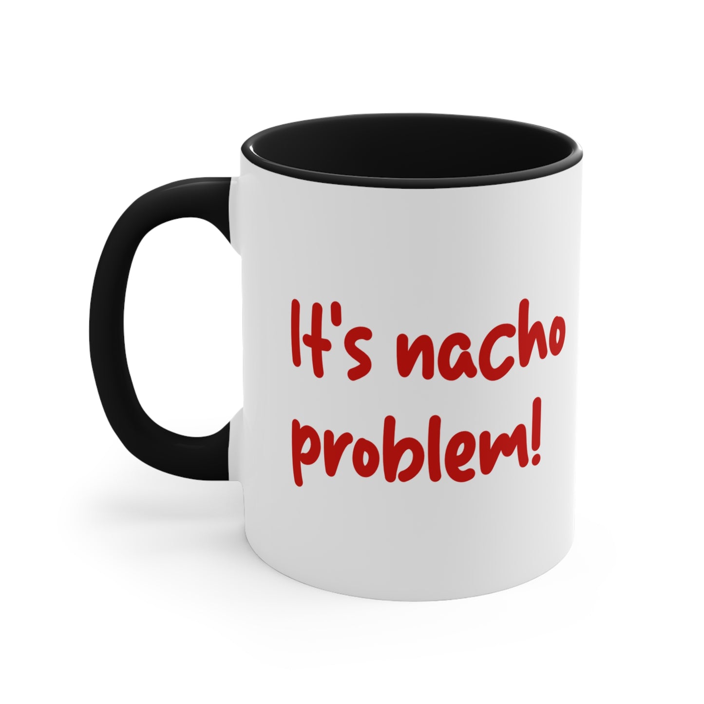 Nacho problem Mug